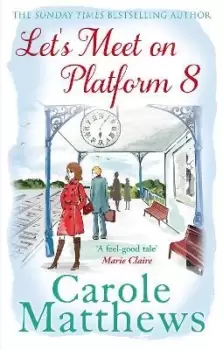 Image of Let's Meet on Platform 8 by Carole Matthews