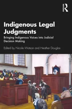 Image of Indigenous Legal JudgmentsBringing Indigenous Voices into Judicial Decision Making
