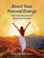 Image of boost your natural energy 40 simple exercises and recipes for everyday