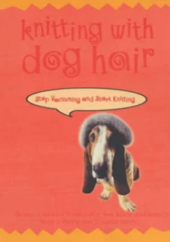 Image of Knitting with Dog Hair by Kendall Crolius and Anne Black Montgomery Paperback