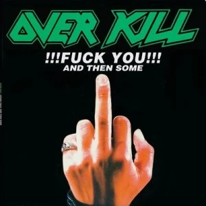 image of Fuck You And Then Some by Overkill CD Album