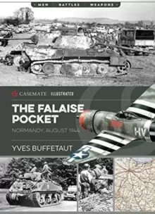 Image of The Falaise Pocket : Normandy, August 1944