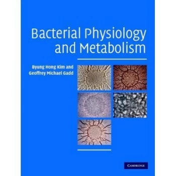 Image of Bacterial Physiology and Metabolism by Byung Hong Kim Book
