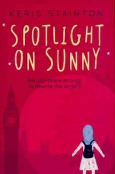 Image of Spotlight on Sunny by Keris Stainton Paperback