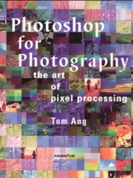 Image of Photoshop for Photography by Tom Ang Book