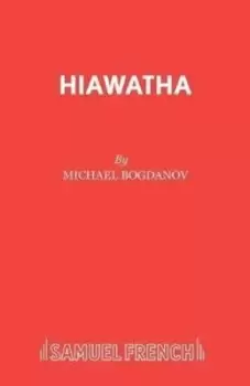 Image of Hiawatha by Michael Bogdanov