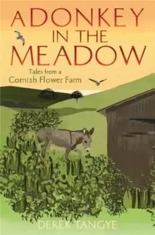 Image of A Donkey in the Meadow : Tales from a Cornish Flower Farm