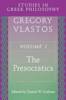 Image of Studies in Greek Philosophy. Volume I the Presocratics by Gregory Vlastos Book
