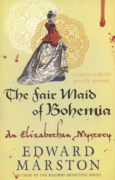 Image of The Fair Maid of Bohemia by Edward Marston Paperback