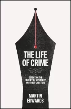 Image of The Life of Crime by Martin Edwards