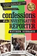 Image of confessions of an investigative reporter