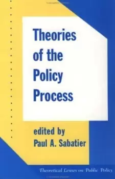 Image of Theories of the policy process by Paul A. Sabatier