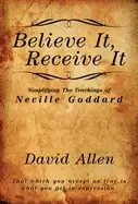 Image of believe it receive it simplifying the teachings of neville goddard