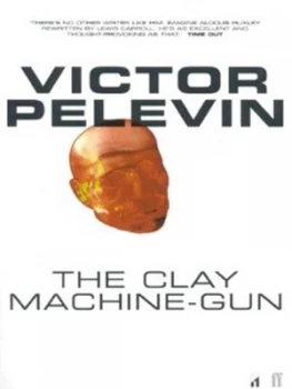 Image of The Clay Machine-Gun by Victor Pelevin Paperback