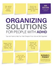 Image of Organizing Solutions for People with ADHD, 3rd Edition : Tips and Tools to Help You Take Charge of Your Life and Get Organized