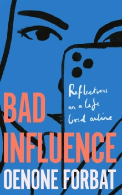 Image of Bad Influence : The buzzy debut memoir about growing up online Hardback