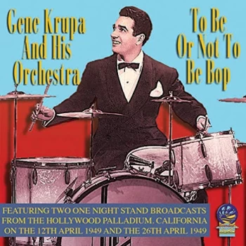 image of Gene Krupa - To Be Or Not to Be Bop CD