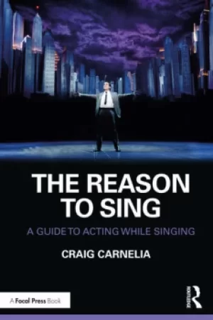 Image of The Reason to SingA Guide to Acting While Singing