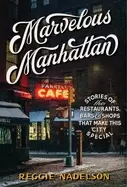 Image of marvelous manhattan stories of the restaurants bars and shops that make thi
