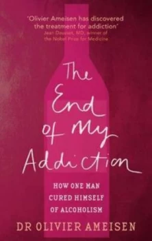 Image of The End of My Addiction by Olivier Ameisen Paperback