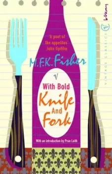 Image of With bold knife and fork by M.F.K. Fisher