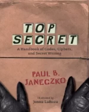 Image of top secret a handbook of codes ciphers and secret writing