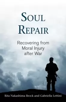 Image of Soul Repair : Recovering from Moral Injury after War