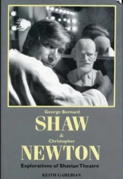 Image of George Bernard Shaw and Christopher Newton by Keith Garebian Book