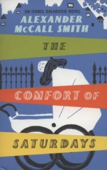Image of The Comfort of Saturdays by Alexander Mccall Smith Paperback