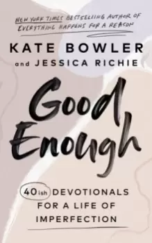 Image of Good Enough : 40ish Devotionals for a Life of Imperfection