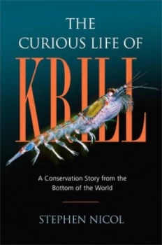 Image of The Curious Life of Krill by Stephen Nicol