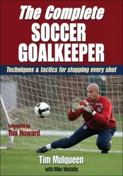 Image of The complete soccer goalkeeper by Tim Mulqueen