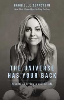 Image of The Universe Has Your Back by Gabrielle Bernstein Paperback