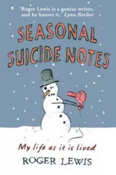 Image of Seasonal Suicide Notes by Roger Lewis Hardback