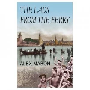 Image of The Lads from the Ferry by Alex Mabon Paperback