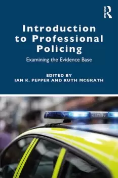 Image of Introduction to Professional PolicingExamining the Evidence Base