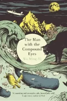 Image of The Man with the Compound Eyes by Wu Ming-Yi