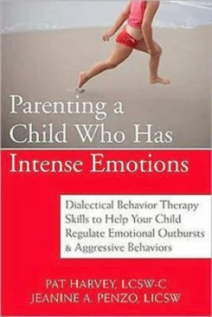 Image of Parenting a child who has intense emotions by Pat Harvey