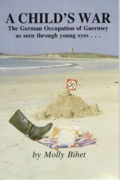 Image of A Childs War by Molly Bihet and Sir John Loveridge Paperback