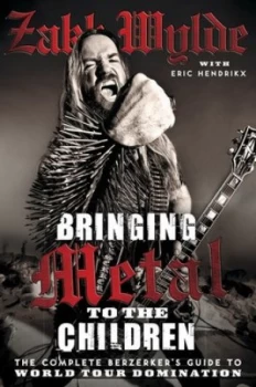 Image of Bringing Metal to the Children by Zakk Wylde Paperback