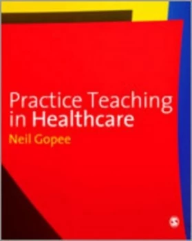 Image of Practice Teaching in Healthcare by Neil Gopee Book