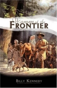 Image of Women of the Frontier by Billy Kennedy Paperback