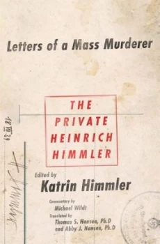 Image of The Private Heinrich Himmler by Heinrich Himmler and Katrin Himmler Hardback