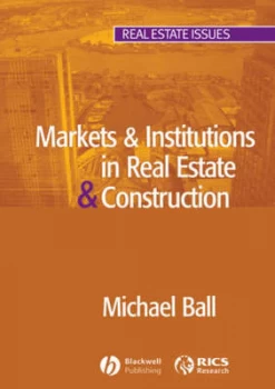 Image of Markets and Institutions in Real Estate and Construction by Michael Ball Paperback