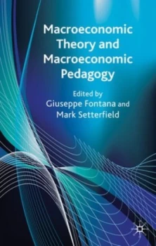 Image of Macroeconomic Theory and Macroeconomic Pedagogy by G. Fontana Paperback