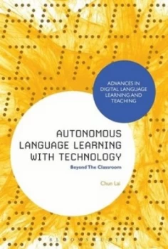 Image of Autonomous Language Learning with Technology by Chun Lai Hardback