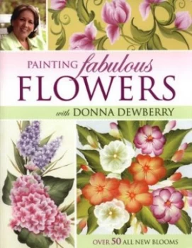 Image of Painting Fabulous Flowers with Donna Dewberry by Donna S Dewberry Paperback