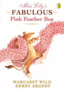Image of Miss Lilys Fabulous Pink Feather Boa by Margaret Wild