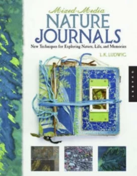 Image of Mixed-Media Nature Journals by L. K Ludwig Paperback