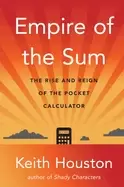 Image of empire of the sum the rise and reign of the pocket calculator